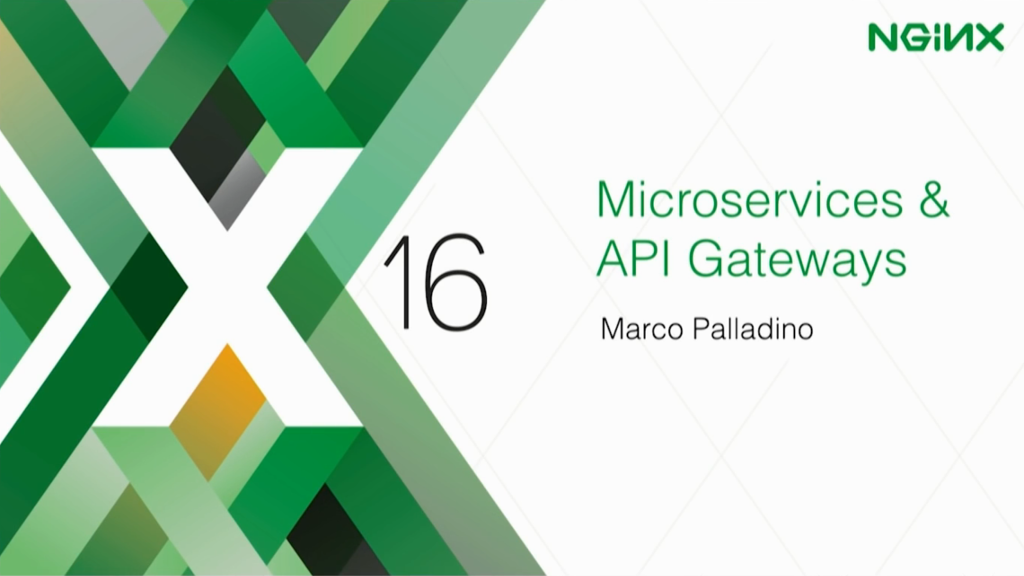 Microservices & API Gateways with Kong [presentation by Marco Palladino, CTO at Mashape.com at the nginx 2016 conference]