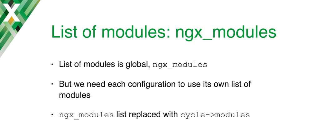Implementing NGINX dynamic modules required changing how the list of modules is set; the ngx_modules global variable used for static compilation was replaced with cycle-modules